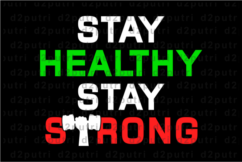 Stay Healthy Stay Strong, Gym T shirt Designs, Fitness T shirt Design, Svg, Png, Eps, Ai