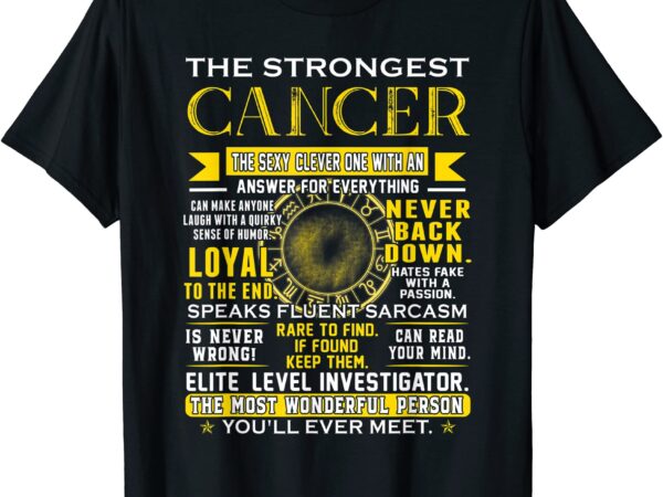 Strongest cancer loyal can read your mind zodiac birthday t shirt men