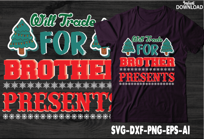 Will Trade Brother for Presents,Christmas Shirt, Women Christmas Shirt, Cute Christmas Shirt, Women Holiday Shirt, Farm Fresh Christmas Trees Truck Shirt, Christmas T-shirt, Christmas Family, Red Truck Shirt, Christmas Gift,