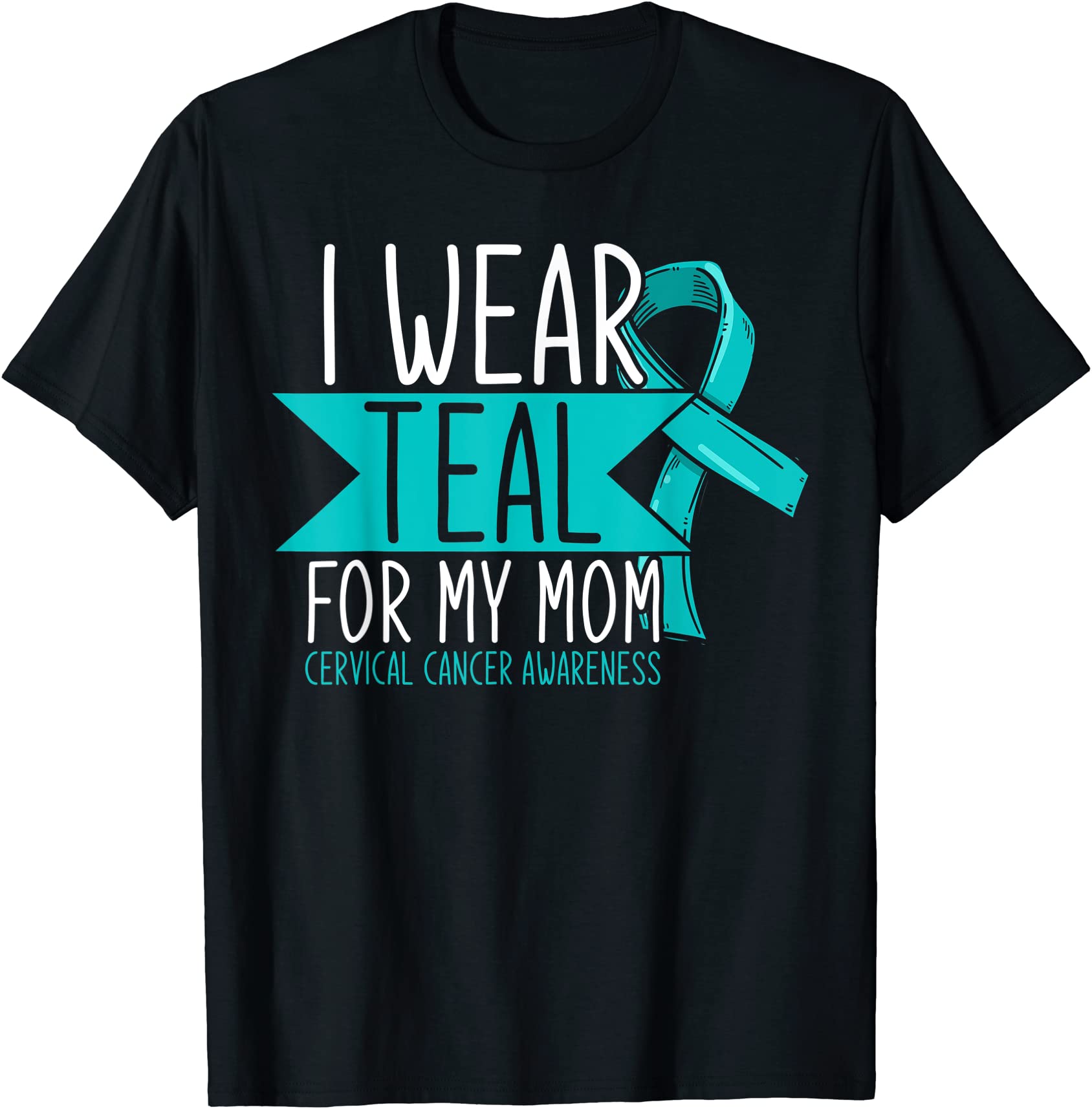 teal ribbon warrior fighter mom cervical cancer awareness t shirt men ...