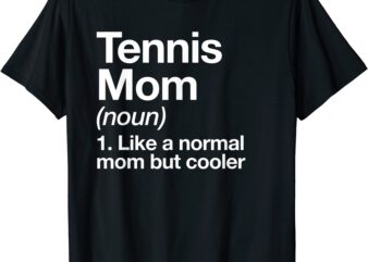 tennis mom definition funny amp sassy sports t shirt men