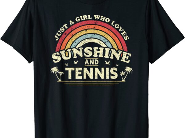 Tennis shirt just a girl who loves sunshine and tennis t shirt men