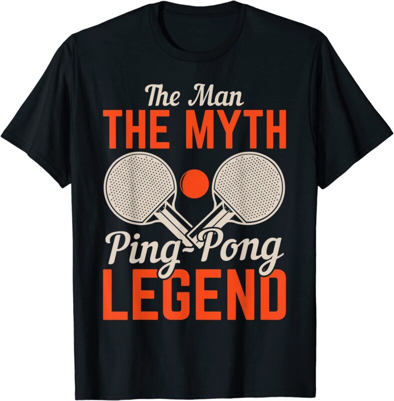the man the myth ping pong legend table tennis t shirt men