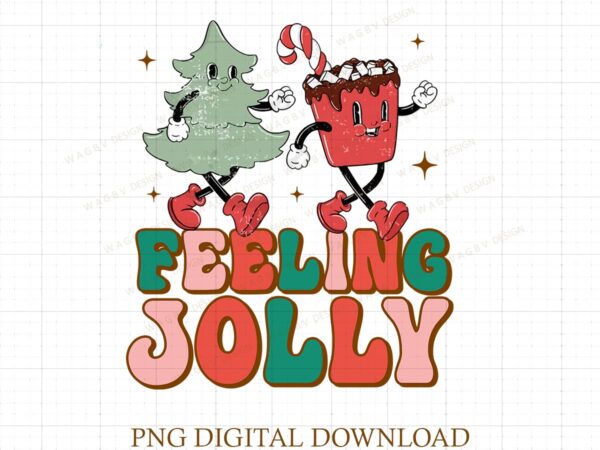 Feeling jolly png , christmas png , sublimation file for shirt design