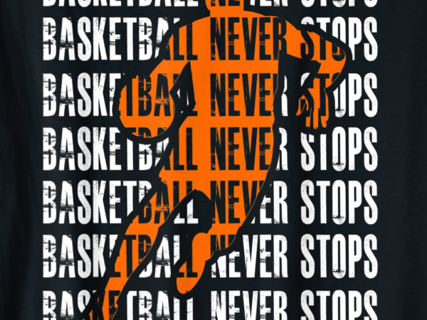 Vintage basketball never stops court ball player sports gift t shirt men