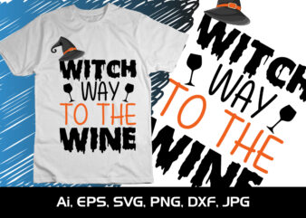 Witch Way To The Wine Halloween Witch Scary Night Vampire t shirt design for sale