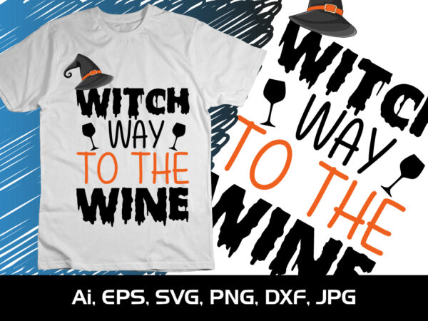 Witch way to the wine halloween witch scary night vampire t shirt design for sale