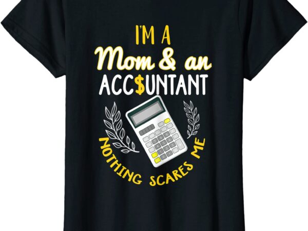 Womens accountant mom shirt funny accounting mother quote gift t shirt women