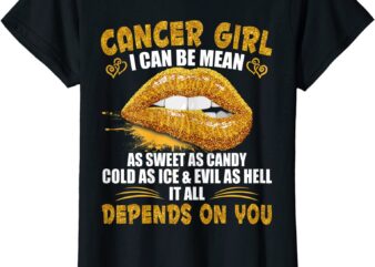 womens cancer girl i can be mean saying birthday zodiac girls t shirt women