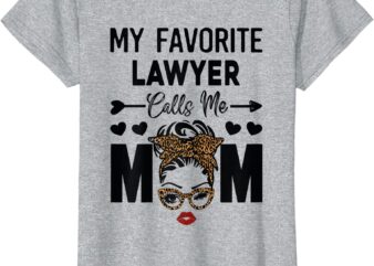 womens funny mothers day my favorite lawyer calls me mom t shirt women