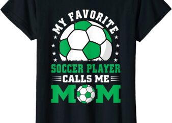 womens my favorite soccer player calls me mom apparel soccer t shirt women