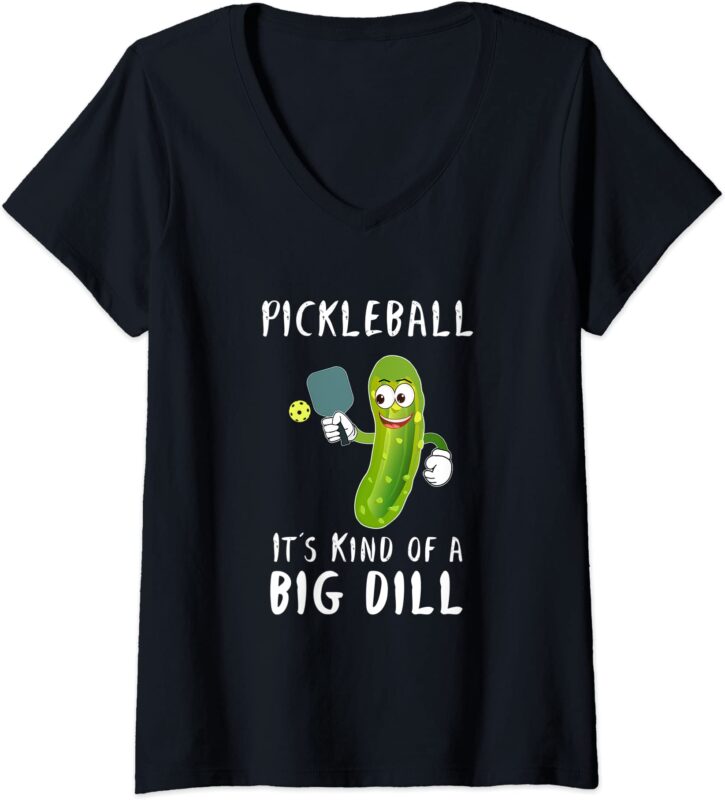 womens pickleball player it39s kind of a big dill pickle ball gift v neck t shirt women