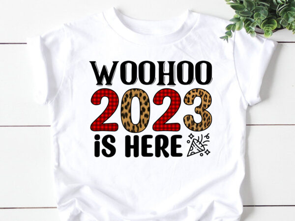Woohoo 2023 is here t shirt design for sale