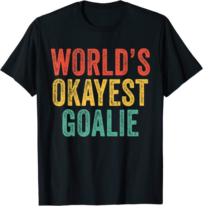 world39s okayest goalie soccer lacrosse sports vintage retro t shirt men