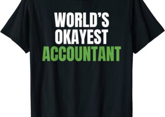 worlds okayest accountant funny tax bookkeeper accounting t shirt men