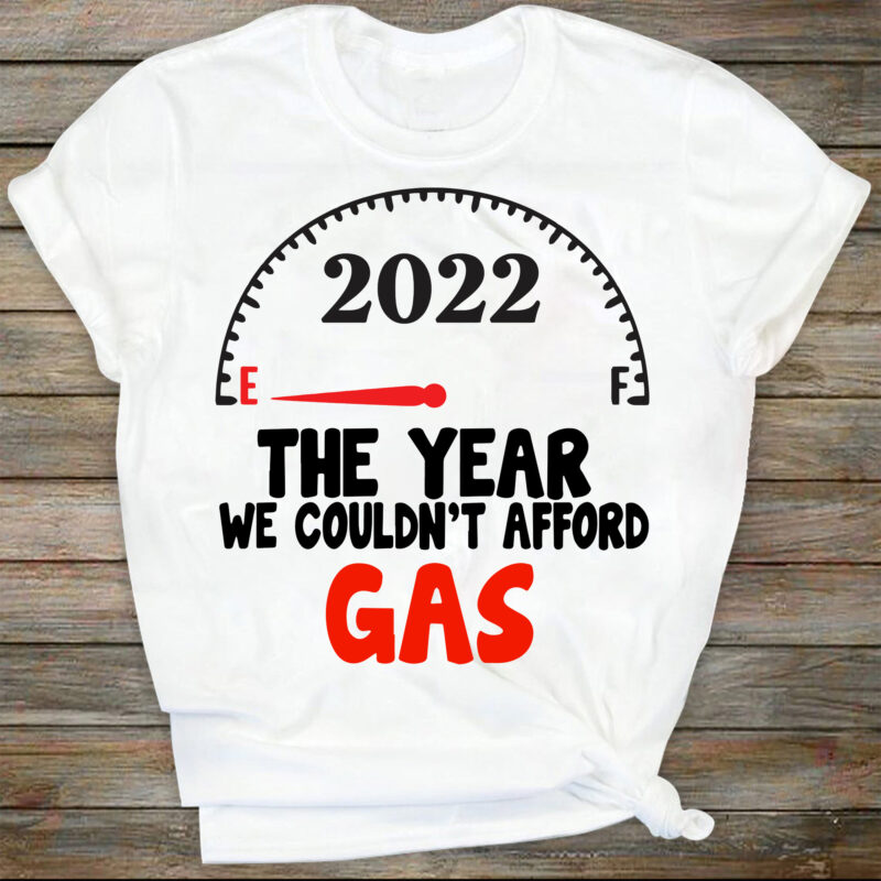 2022 the year we couldn’t afford gas Svg file, Svg Files For Cricut, 24oz Venti Cold Cup Design, EPS file, PNG file