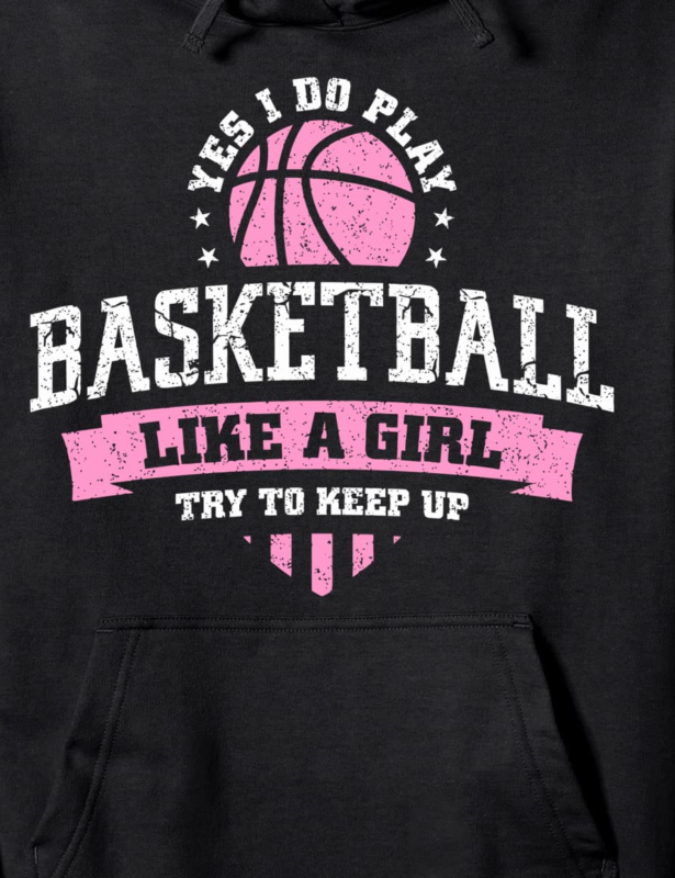 yes i do play basketball like a girl try to keep up women pullover hoodie unisex