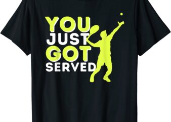 you just got served funny tennis player amp tennis coach t shirt men