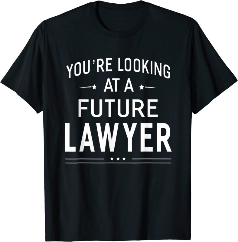 you39re looking at a future lawyer t shirt graduation gift men