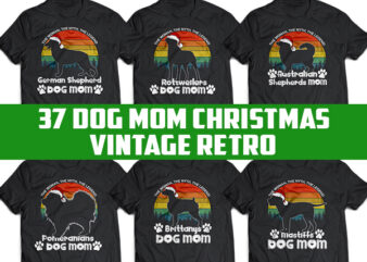 37 DOG MOM Christmas vintage retro TSHIRT DESIGNS bundle editable