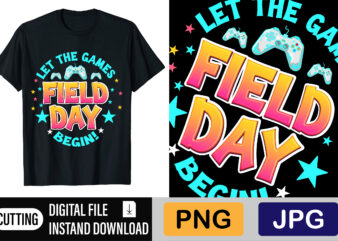 Let The Games Field Day Begin t shirt vector graphic