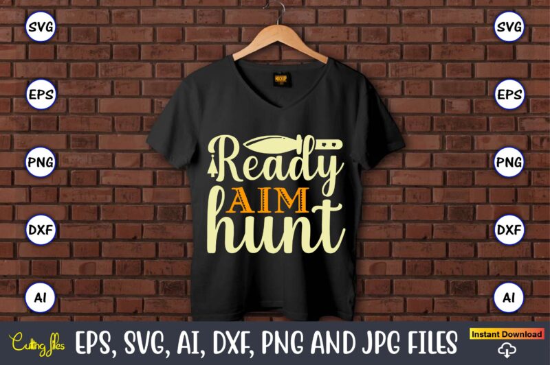 Hunting T-Shirt SVG Design Bundle Vol. 4, Hunting Svg Bundle, Hunting Season, Guns Print, Animal, Hunter Svg, Deer, Monogram, Svg, Digital Cut File for Cricut Silhouette, Png, Eps,Hunting Designs Bundle