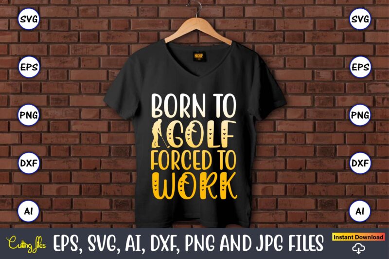 Golf SVG Bundle Vol. 1, Golf,Golf t-shirt, Golf design,Golf svg, Golf svg design, Golf bundle,Golf SVG Bundle, Golfing Svg, Golfer Svg Quotes,Golf Svg Bundle, Golf Svg, Golfing Svg, Golf Player
