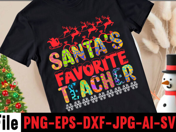 Santa’s favorite teacher t-shirt design,halloween t-shirt bundle,homeschool svg bundle,thanksgiving svg bundle, autumn svg bundle, svg designs, homeschool bundle, homeschool svg bundle, quarantine svg, quarantine bundle, homeschool mom svg, dxf, png