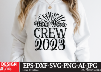 New Year Crew 2023 T-shirt Design, New Year SVG Bundle , New Year Sublimation BUndle , New Year SVG Design Quotes Bundle , 365 New Days T-Shirt Design , 365