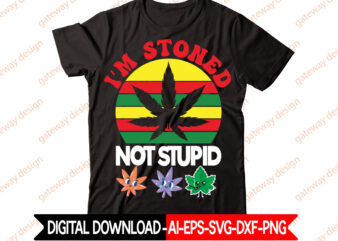 I’m Stoned Not Stupid t-shirt design,Weed Design, 420, 60 Cannabis Tshirt Design Bundle, Blunt Svg, Btw Bring the Weed SVG Design, Btw Bring the Weed Tshirt Design, cannabis svg, Cannabis