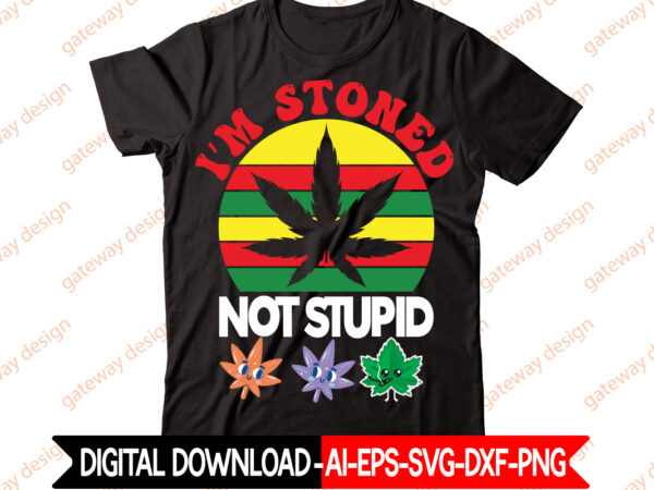 I’m stoned not stupid t-shirt design,weed design, 420, 60 cannabis tshirt design bundle, blunt svg, btw bring the weed svg design, btw bring the weed tshirt design, cannabis svg, cannabis I’m stoned not stupid t-shirt design,weed design, 420, 60 cannabis tshirt design bundle, blunt svg, btw bring the weed svg design, btw bring the weed tshirt design, cannabis svg, cannabis