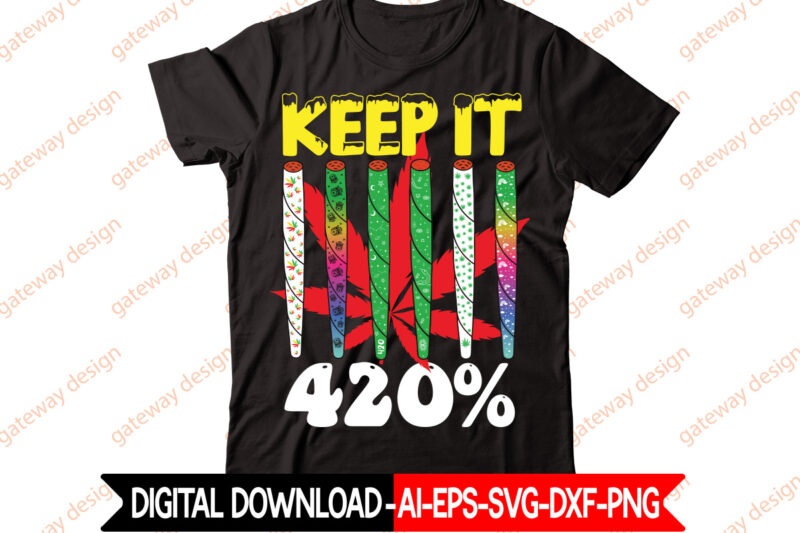 Weed Cannabis T-shirt Design Bundle, t-shirt design,Weed Design, 420, 60 Cannabis Tshirt Design Bundle, Blunt Svg, Btw Bring the Weed SVG Design, Btw Bring the Weed Tshirt Design, cannabis svg,