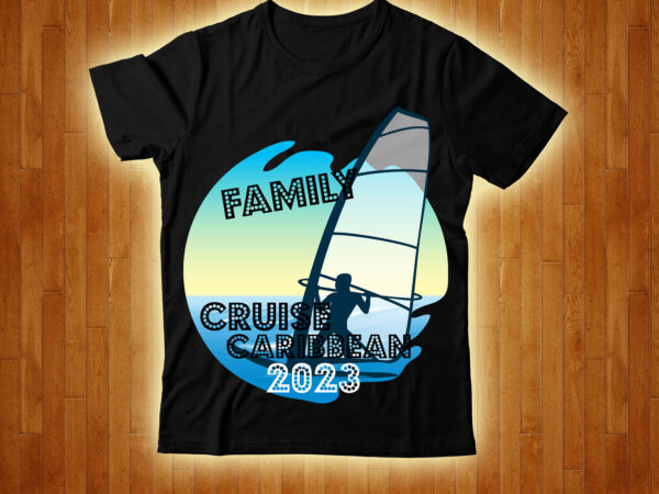 Family cruish caribbean 2023 t-shirt design, designs bundle, summer designs for dark material, summer, tropic, funny summer design svg eps, png files for cutting machines and print t shirt designs