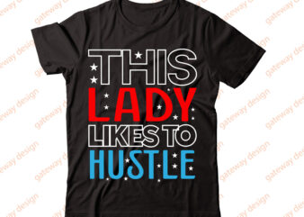 This Lady Likes to Hustle-vector t-shirt desig,Trendy Svg Design, Trendy T Shirt Design Bundle, T Shirt Design SVG Typography T-Shirt Design Bundle, Print on Demand Shirt Designs (57 +), Typography