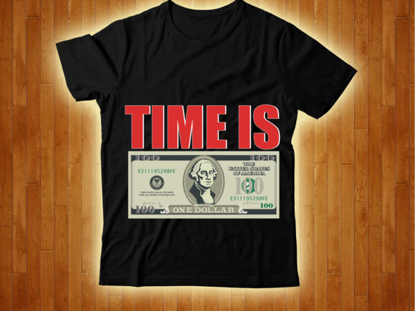 Time is t-shirt design,4th july freedom t-shirt design,4th of, july 4th of, july craft, 4th of july, cricut 4th, of july, consent is sexy t-shrt design ,cannabis saved my life
