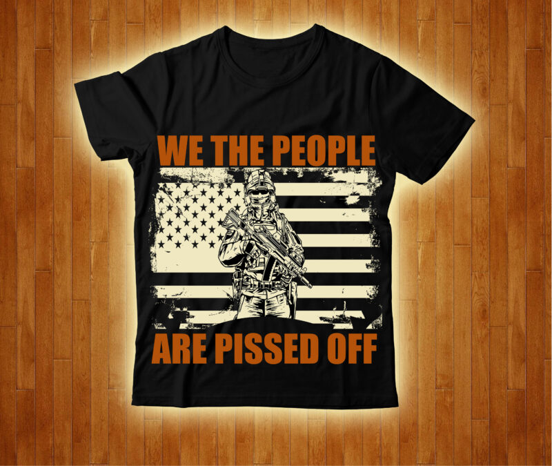 We the people are pissed off T-shirt Design,4th July Freedom T-shirt Design,4th of, july 4th of, july craft, 4th of july, cricut 4th, of july, Consent Is Sexy T-shrt Design