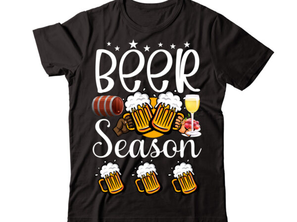 Beer season vector t-shirt design,wine svg bundle, wine quotes svg, alcohol svg bundle, drink svg, wine quotes, funny quotes, sassy sarcastic wine svg png dxf eps clipart 40 christmas wine