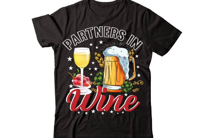 Partners In Wine vector t-shirt design,Wine Svg Bundle, Wine Quotes Svg, Alcohol Svg Bundle, Drink Svg, Wine Quotes, Funny Quotes, Sassy Sarcastic Wine Svg Png Dxf Eps Clipart 40 Christmas