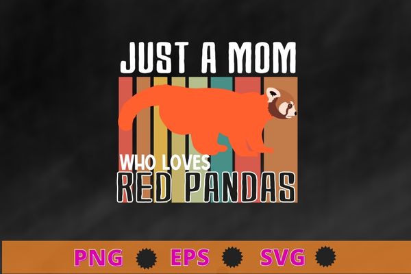 Just a mom who love red pandas vintage red panda mom s t-shirt design svg, red panda, wild animal,