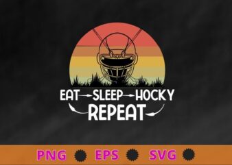 Vintage Eat Sleep Hockey Repeat funny Ice Hockey Repeat T-Shirt design svg, Ice Hockey, Ice Hockey Repeat,