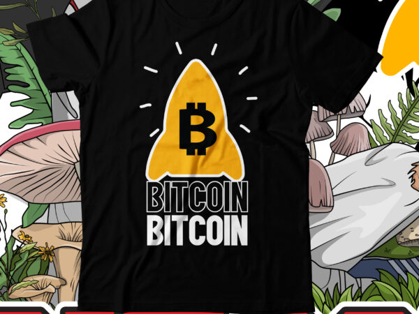 Bitcoin t-shirt design , bitcoin svg cut file, bitcoin t-shirt design bundle , bitcoin 10 t-shirt design , you can t stop bitcoin t-shirt design , dollar money millionaire bitcoin