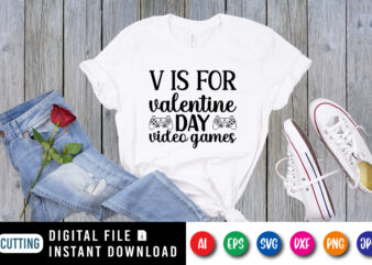 V is for valentine day video games t shirt vector art