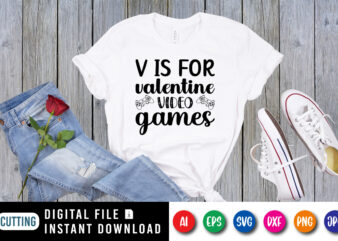 V is for valentine day video games t shirt vector art