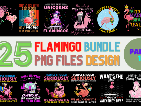 25 flamingo png t-shirt designs bundle for commercial use part 1, flamingo t-shirt, flamingo png file, flamingo digital file, flamingo gift, flamingo download, flamingo design