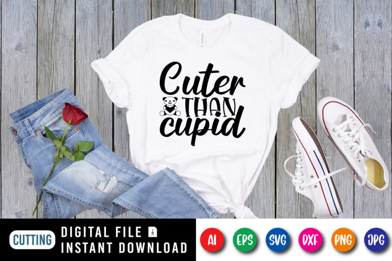 Cuter than cupid Valentin day shirt print template