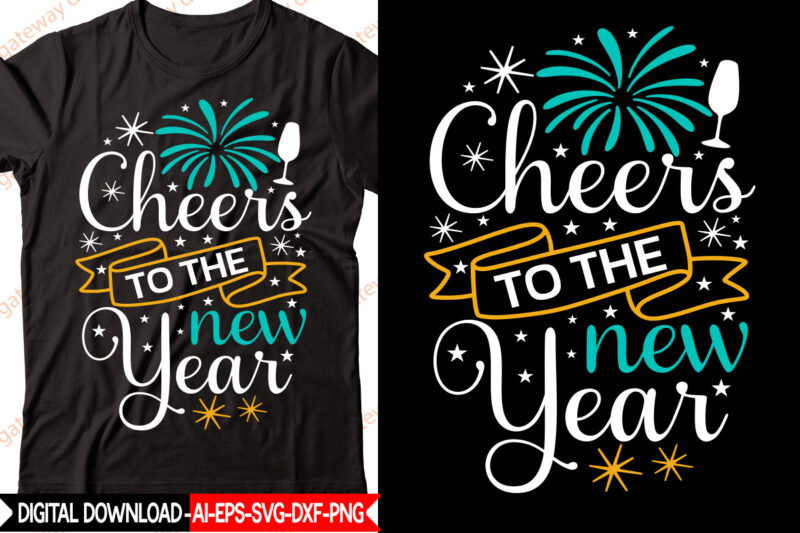 Cheers to the New Year vector t-shirt design,New Year 2023 SVG Bundle, New Year Quotes svg, Happy New Year svg, 2023 svg, New Year Shirt svg, Funny Quotes svg, SVG