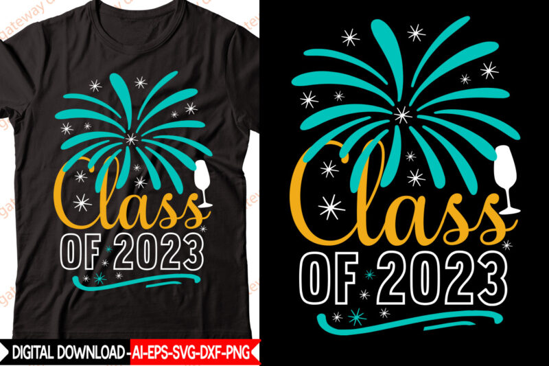 Class of 2023 vector t-shirt design,New Year 2023 SVG Bundle, New Year Quotes svg, Happy New Year svg, 2023 svg, New Year Shirt svg, Funny Quotes svg, SVG Files for