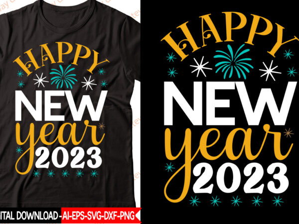 Happy new year 2023 vector t-shirt design,new year 2023 svg bundle, new year quotes svg, happy new year svg, 2023 svg, new year shirt svg, funny quotes svg, svg files