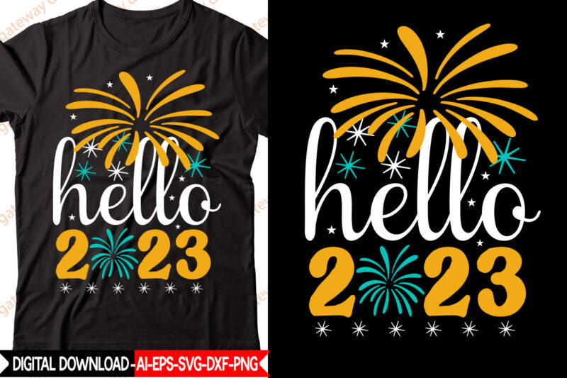 hello 2023 vector t-shirt design,New Year 2023 SVG Bundle, New Year Quotes svg, Happy New Year svg, 2023 svg, New Year Shirt svg, Funny Quotes svg, SVG Files for Cricut