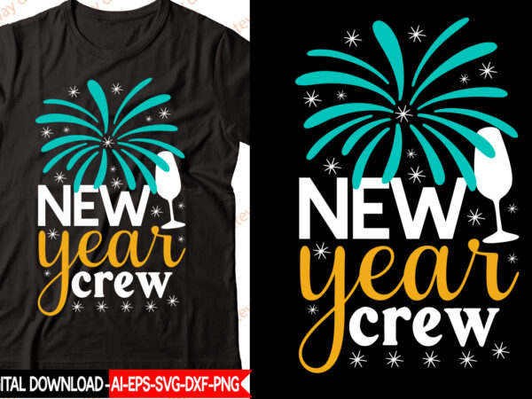 New year crew vector t-shirt design,new year 2023 svg bundle, new year quotes svg, happy new year svg, 2023 svg, new year shirt svg, funny quotes svg, svg files for